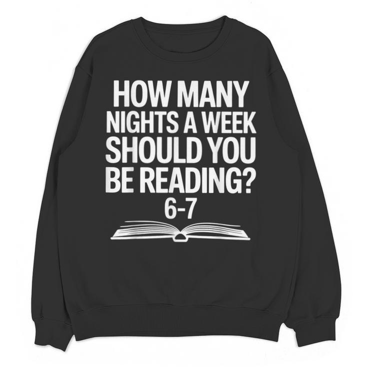 Reading Meme 6 To 7 Nights a Week Book Appreciation Unisex Sweatshirt