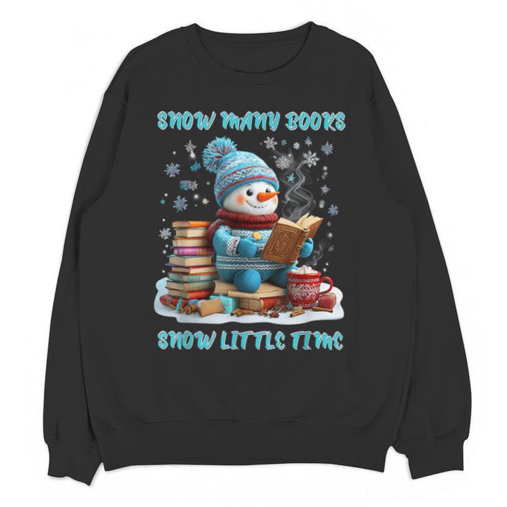 Reading Snow So Many Books Christmas Snow Little Time Unisex Sweatshirt