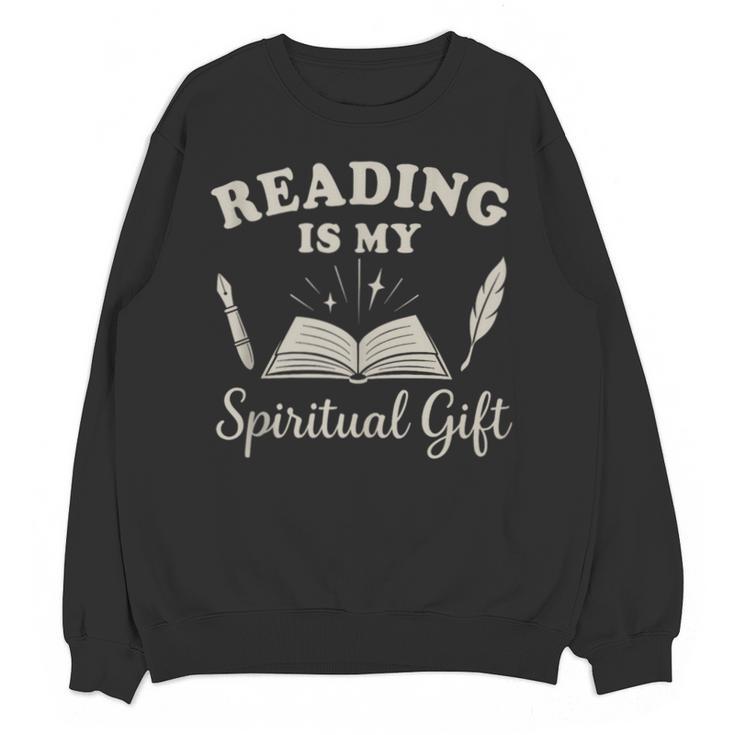 Reading Is My Spiritual Present Book Lover Reader Unisex Sweatshirt