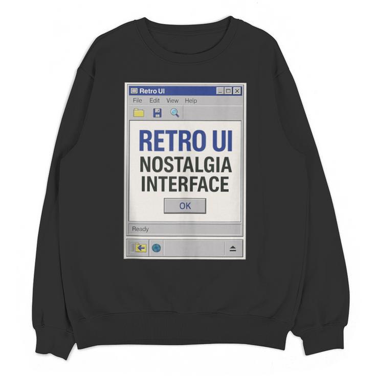 Retro Computer Dialog Box 90s Desktop Interface Nostalgia Unisex Sweatshirt