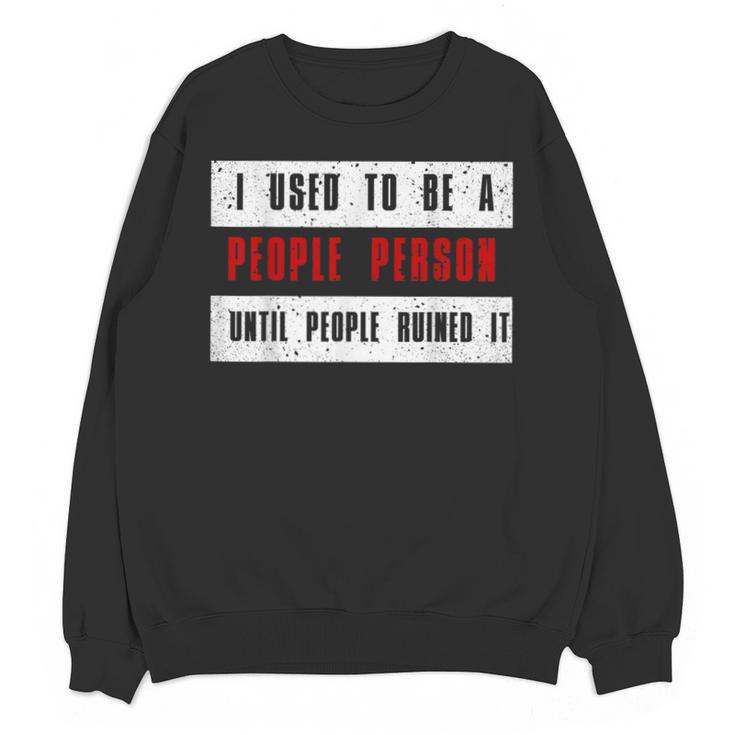 Retro Sarcastic Introvert I Used To Be A People Person Unisex Sweatshirt
