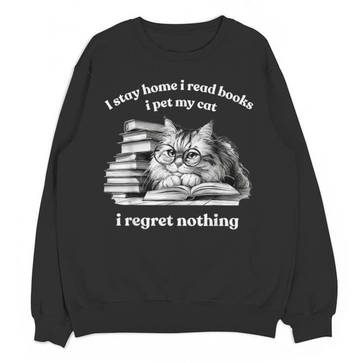 Retro I Stay Home I Read Books I Pet My Cat I Regret Nothing Unisex Sweatshirt