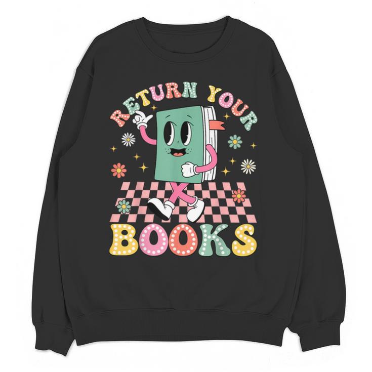 Return Your Books End School Year School Librarian Teacher Unisex Sweatshirt