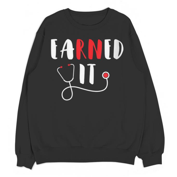 RN Nursing Student Graduation EaRNed It Unisex Sweatshirt