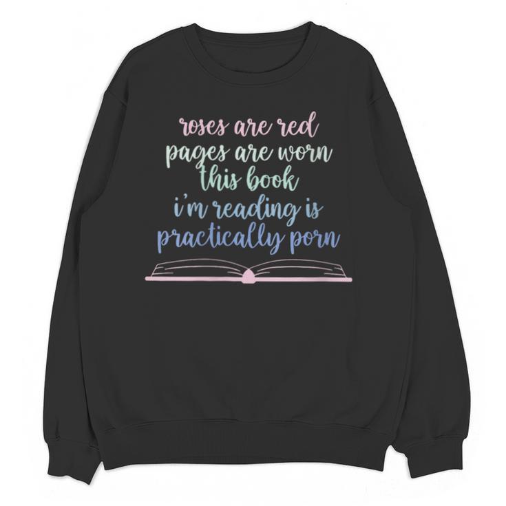 Roses Are Red Pages Are Worn This Book I'm Reading Unisex Sweatshirt