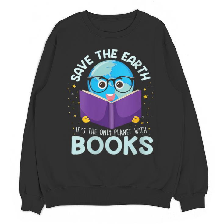 Save Earth It´s Only Planet With Books Reader Earth Day Unisex Sweatshirt