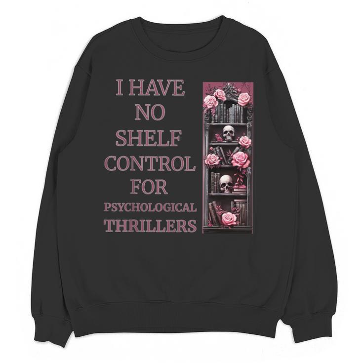 Saying Psychological Thriller Book Reader Lover Unisex Sweatshirt