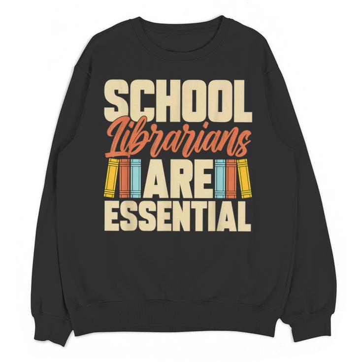 School Librarians Are Essential Library Book Lover Librarian Unisex Sweatshirt