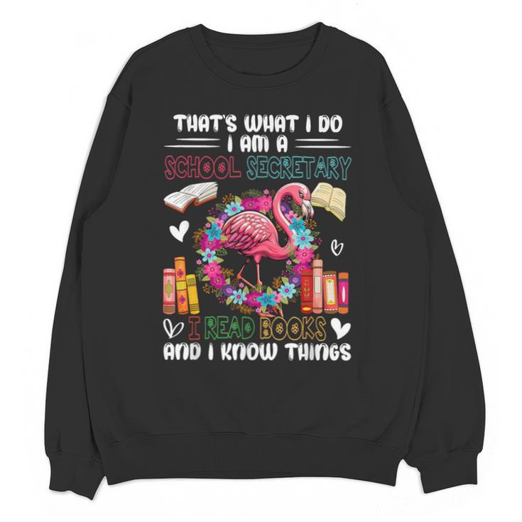 School Secretary Read Books And Know Things Flowers Flamingo Unisex Sweatshirt