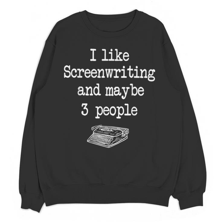 Screenwriter Playwright Writer Scribe Introvert Scriptwriter Unisex Sweatshirt
