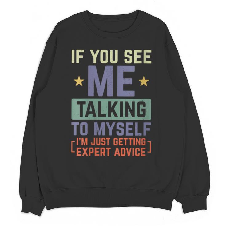 If You See Me Talking To Myself Sarcastic Introvert Unisex Sweatshirt