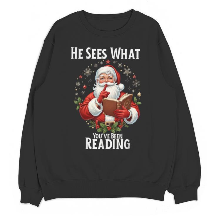 He Sees What You'Ve Been Reading Santa Book Lover For Women Unisex Sweatshirt