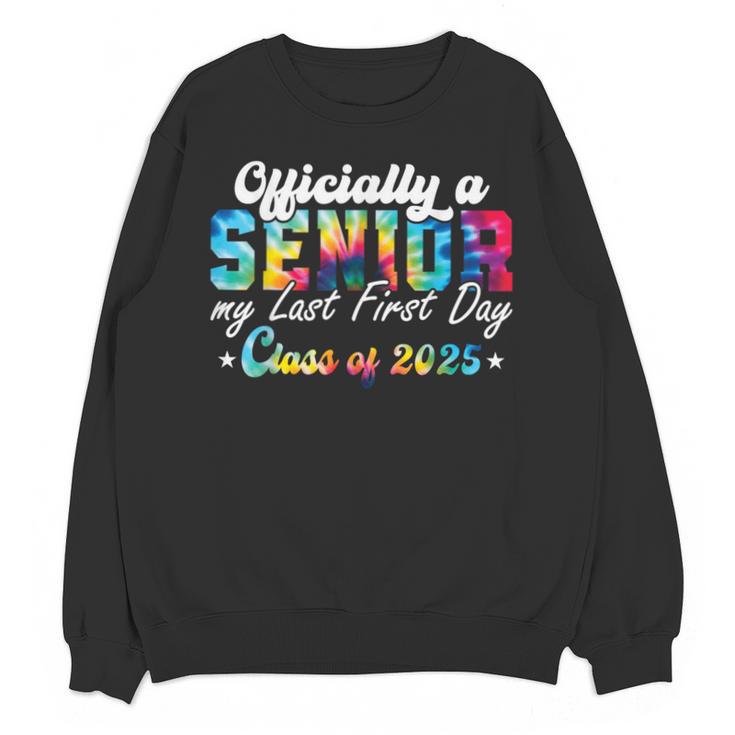 Senior 2025 Graduation My Last First Day Of Class Of 2025 Unisex Sweatshirt