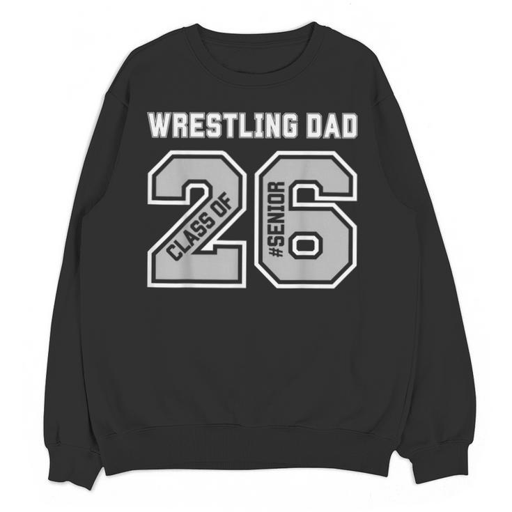 Senior 2026 Wrestling Dad Proud Senior 2026 Dad Graduation Unisex Sweatshirt
