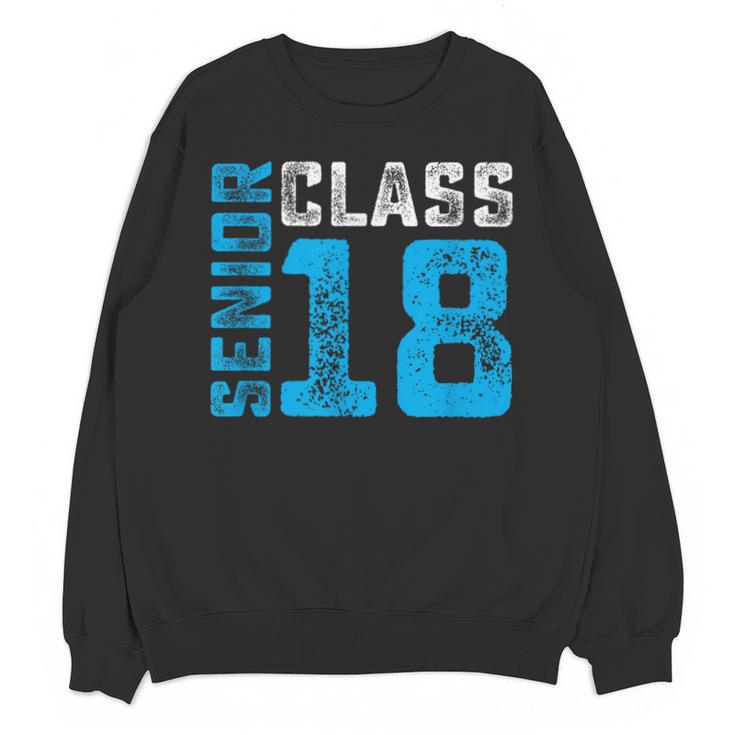 Senior Class 18 Shirt Graduation Apparel T-Shirt Unisex Sweatshirt