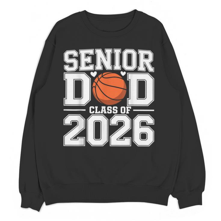 Senior Dad Class Of 2026 Cute Basketball Dad Graduation 2026 Unisex Sweatshirt