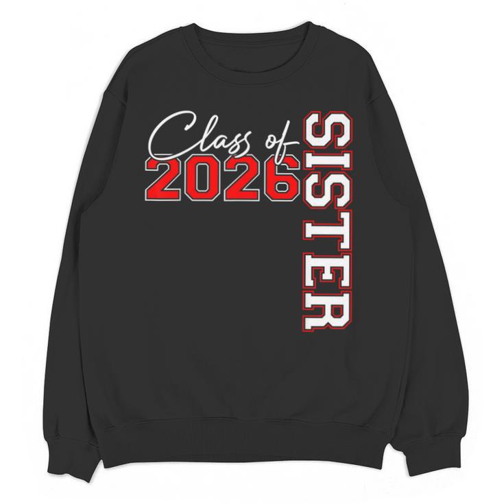 Senior Sister Class Of 2026 Proud Big Sis Graduation Family Unisex Sweatshirt