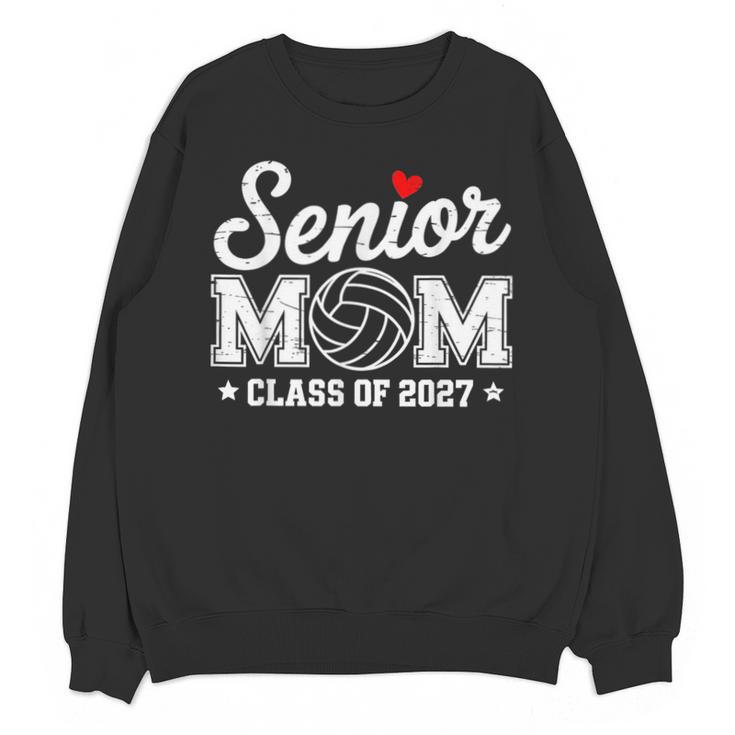 Senior Volleyball Mom Class Of 2027 Graduation Graduate Unisex Sweatshirt