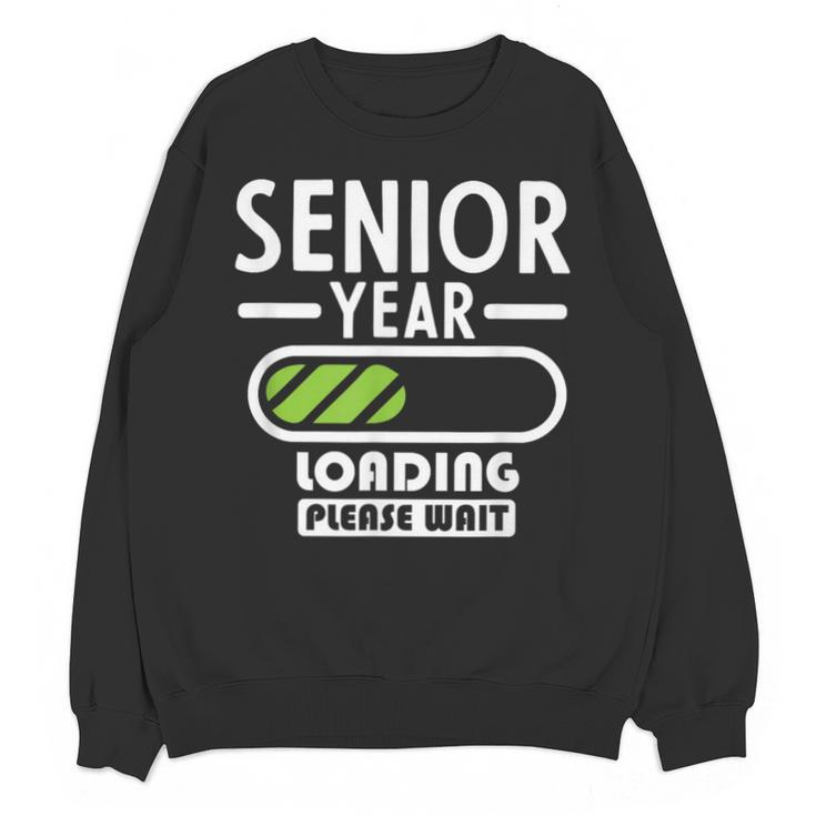 Senior Year Loading Please Wait Graduation Unisex Sweatshirt