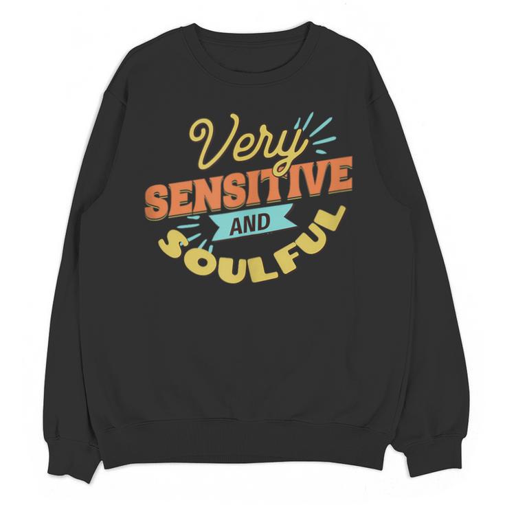 Very Sensitive And Soulful Introvert Unisex Sweatshirt