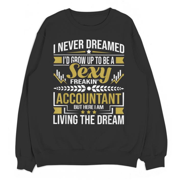 Be A Sexy Accountant Accounting Graduation Accountant Unisex Sweatshirt
