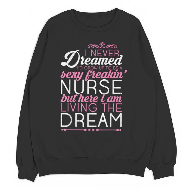 Sexy Freakin' Nurse NursingShirt For RN Graduation Unisex Sweatshirt