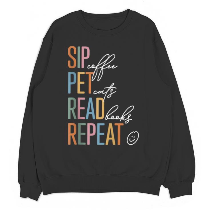 Sip Coffee Pet Cats Read Books Repeat Book Cat Lover Unisex Sweatshirt