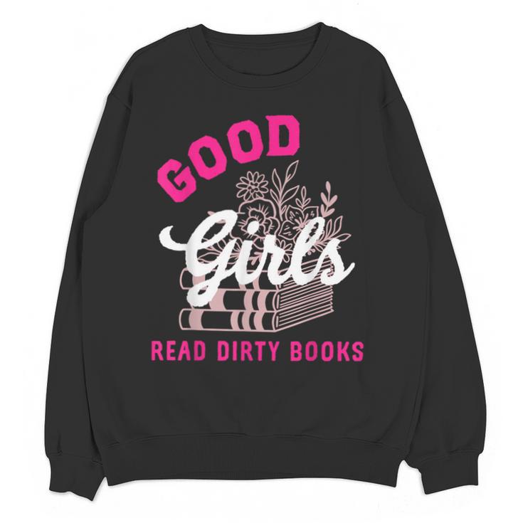 Smutty Book Merch Good Girls Read Dirty Books Smut Readers Unisex Sweatshirt