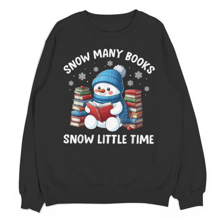 Snow Many Books Snow Little Time Snowman Reading Book Unisex Sweatshirt