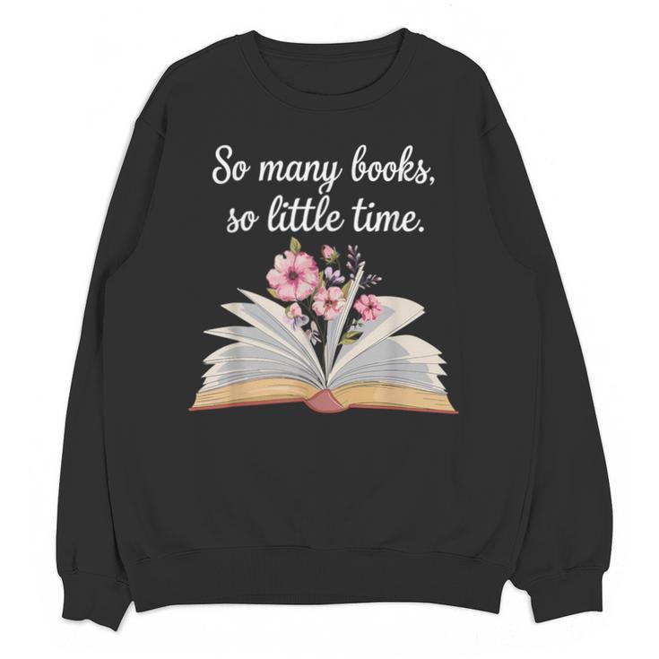 So Many Books Little Time Loves To Read Books Bookworm Unisex Sweatshirt