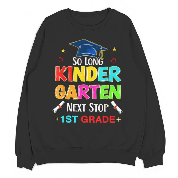 So Long Kindergarten Graduation 2025 Graduate 1st Grade Unisex Sweatshirt