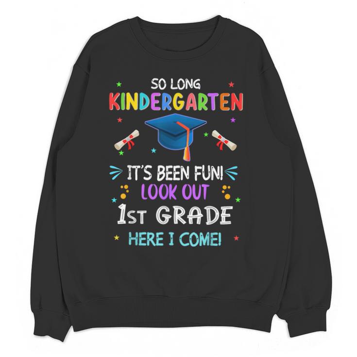 So Long Kindergarten Graduation Look Out 1st Grade 2025 Kids Unisex Sweatshirt