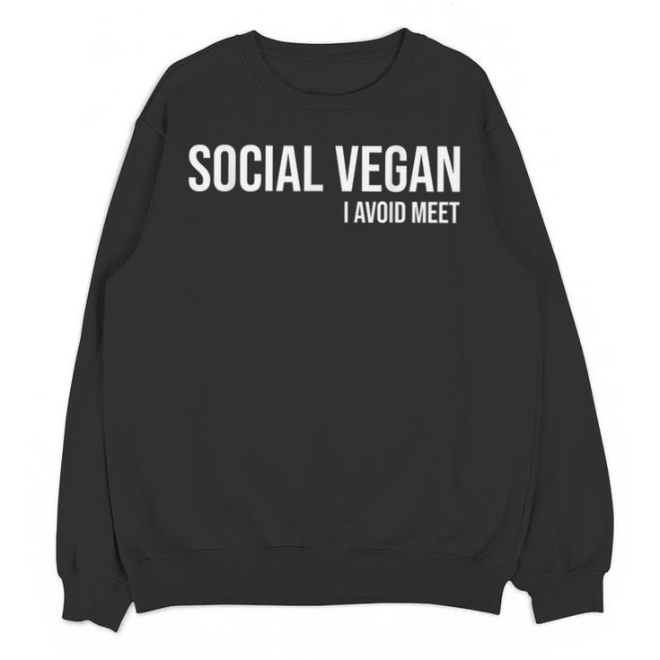Social Vegan i Avoid Meet Introvert Sarcasm Gift Unisex Sweatshirt