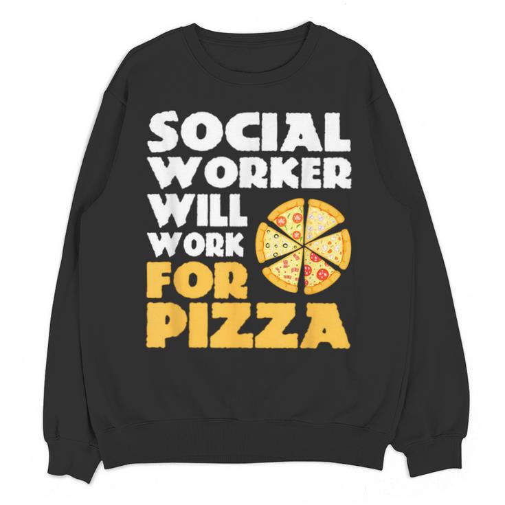 Social Worker Will Work For Pizza Graduation Unisex Sweatshirt