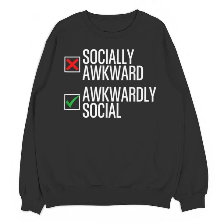Socially Awkward Introvert Anxious Awkwardly Social Unisex Sweatshirt