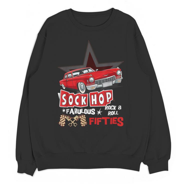 Sock Hop Fabulous Fifties Rock N Roll Automobile Nostalgia Unisex Sweatshirt