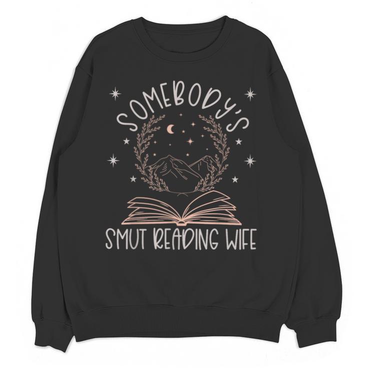 Somebodys Smut Reading Wife Spicy Books Romance Fairy Tales Unisex Sweatshirt