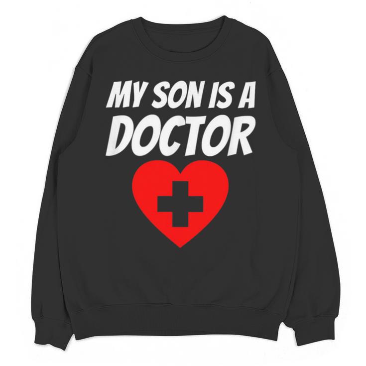My Son Is A Doctor Shirt Proud Parents Graduation Unisex Sweatshirt