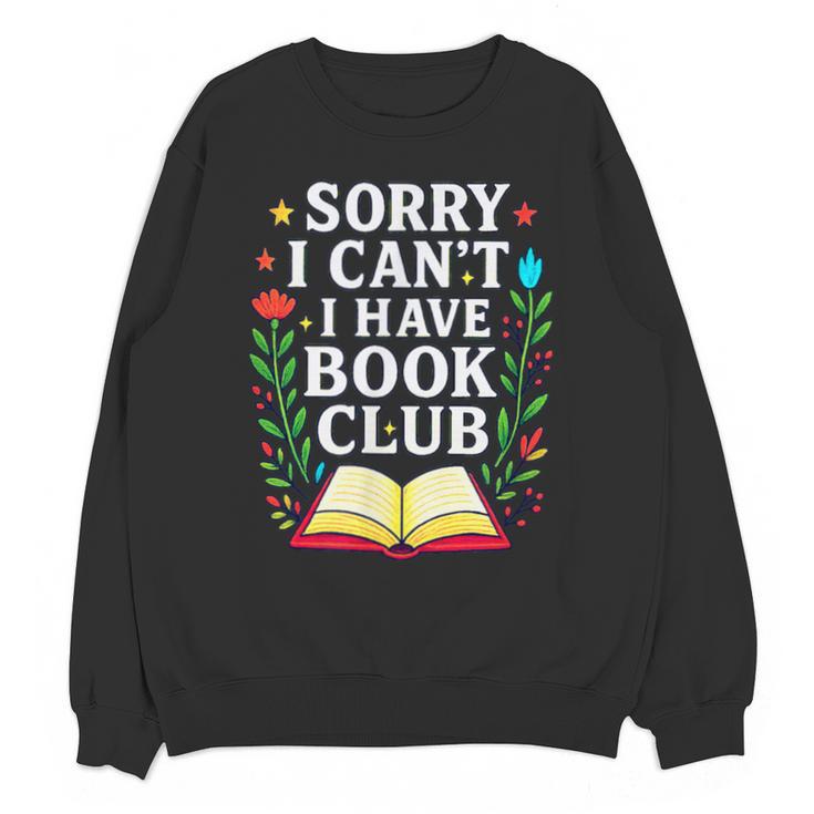 Sorry I Can't I Have Book Club Unisex Sweatshirt