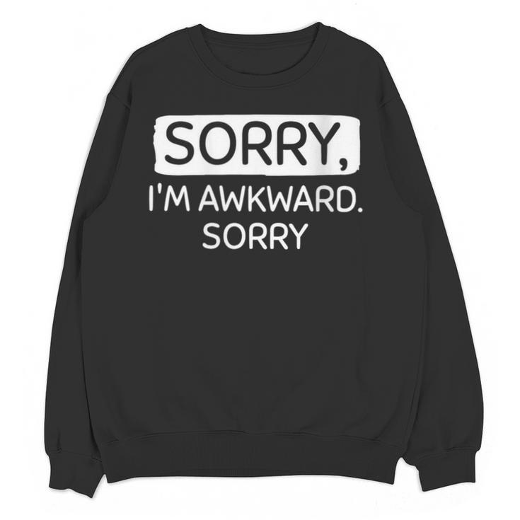 Sorry I'm Awkward Sorry Socially Awkward Introvert Unisex Sweatshirt