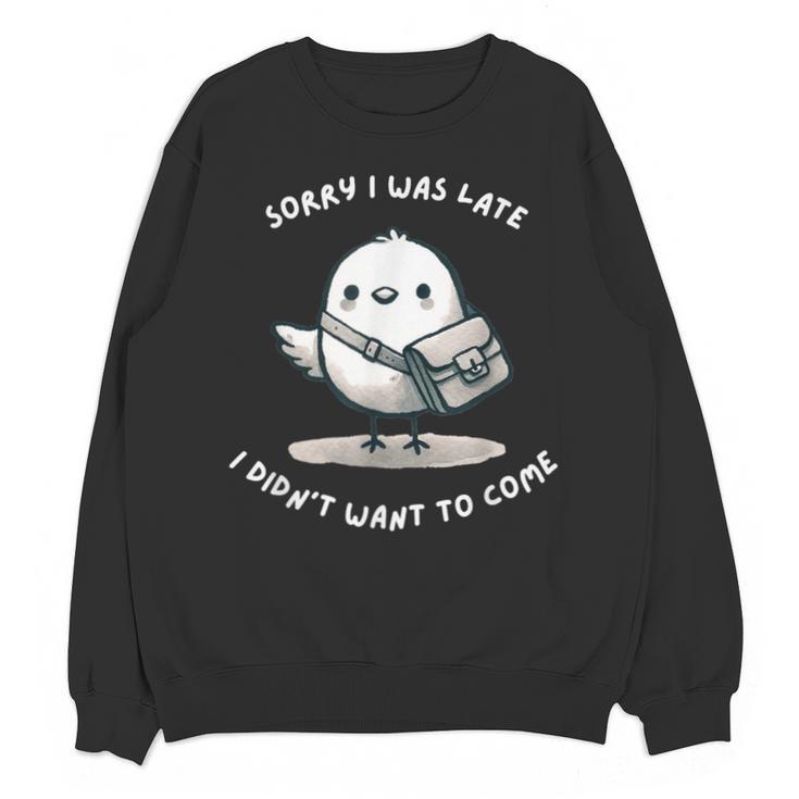 Sorry I Was Late I Didn't Want To Come Introvert Unisex Sweatshirt