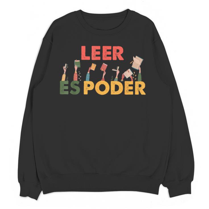 Spanish Reading Book Lover Teacher Maestra Leer Es Poder For Men Women Unisex Sweatshirt