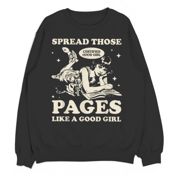 Spread Those Pages Like A Good Girl Shirt Smutty Spicy Book Unisex Sweatshirt