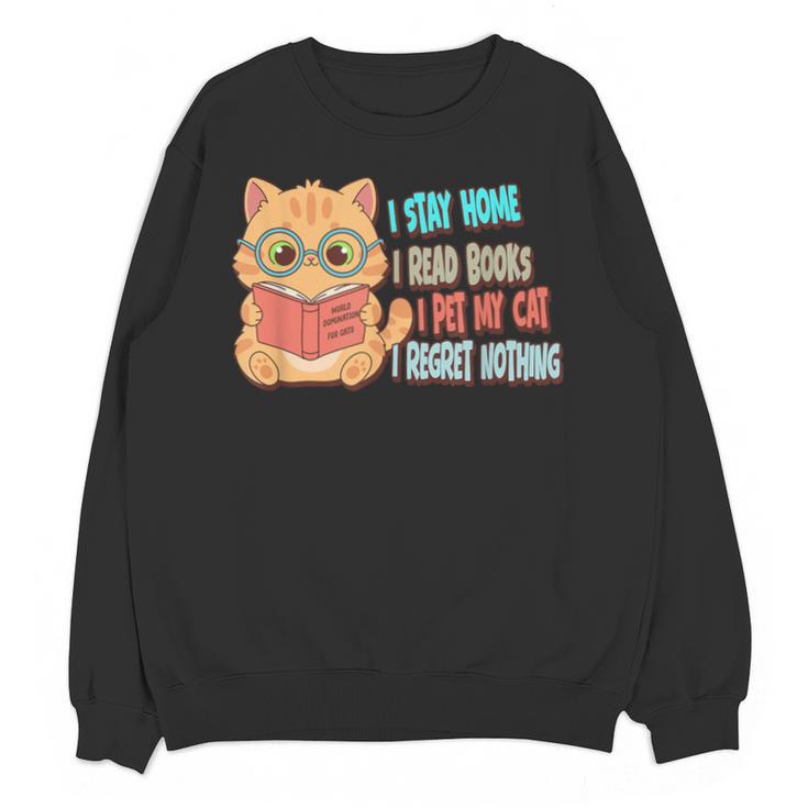 Stay Home Read Books Pet My Cat Regret Nothing Cats Book Unisex Sweatshirt