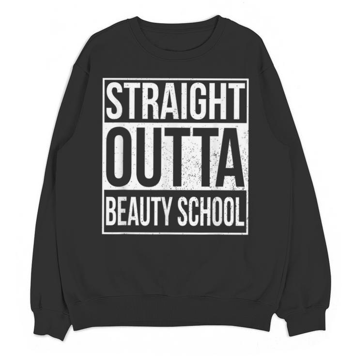 Straight Outta Beauty School Graduation Distressed Unisex Sweatshirt