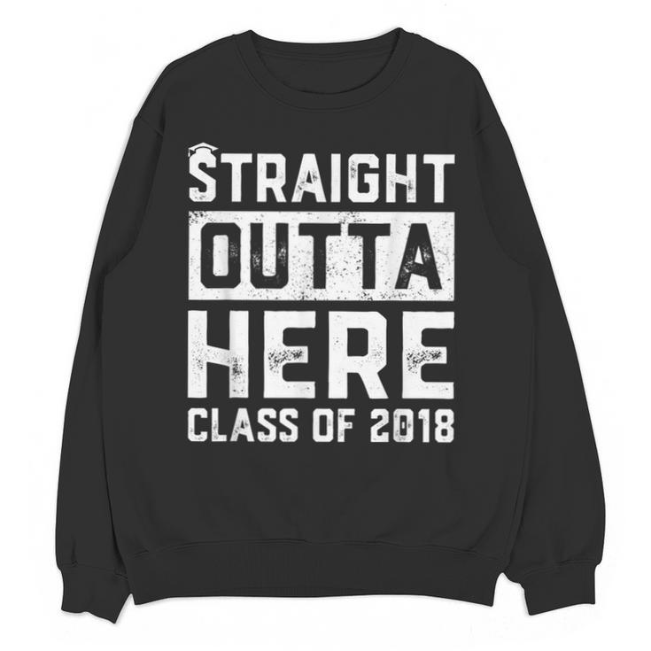 Straight Outta Here Class Of 2018 Senior Graduation Unisex Sweatshirt