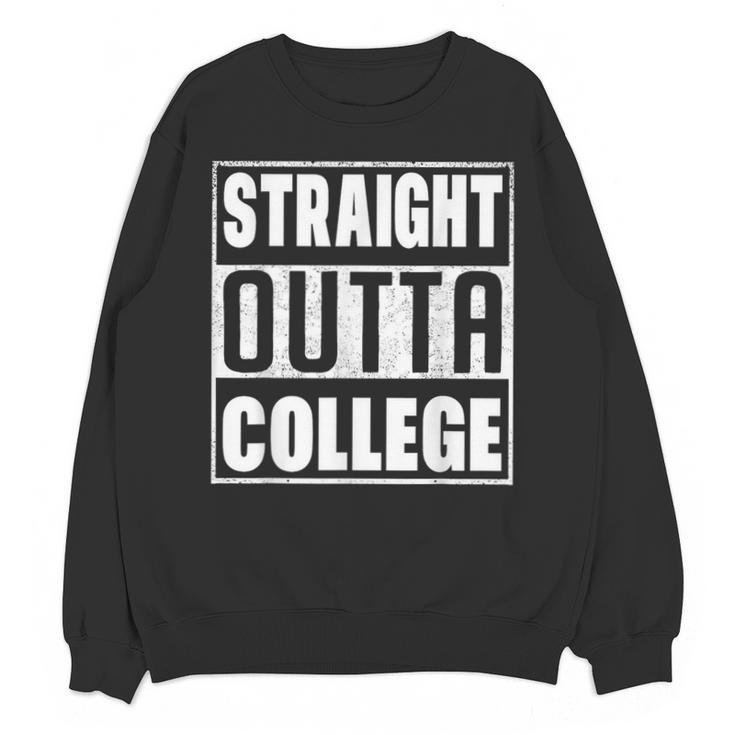 Straight Outta College Graduate Graduation 2025 Grad Men Unisex Sweatshirt