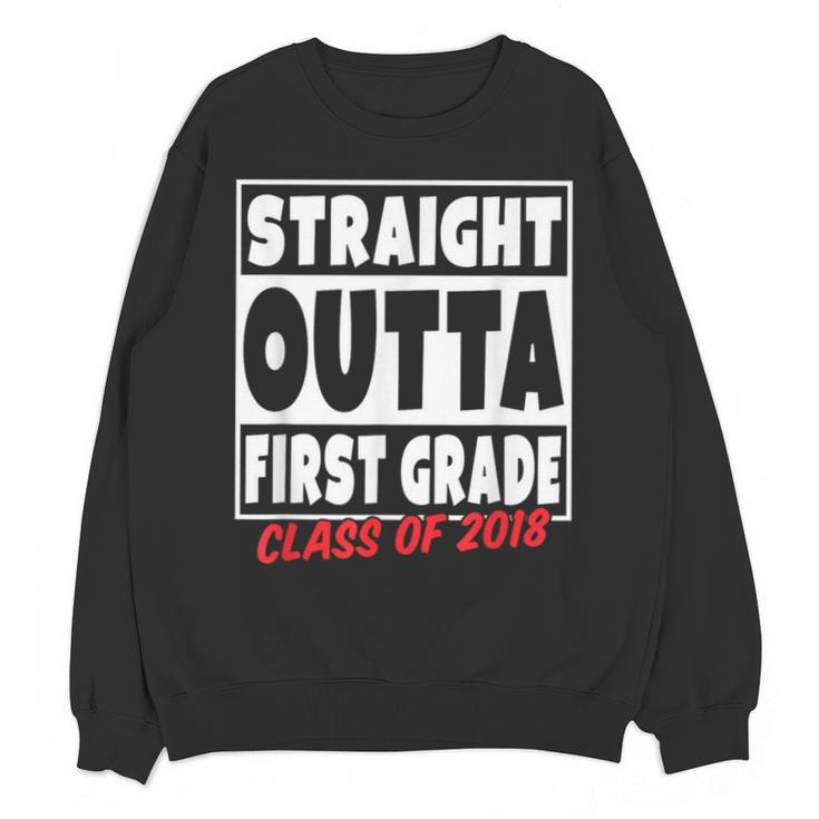 Straight Outta First Grade Class Of 2018 Graduation Unisex Sweatshirt