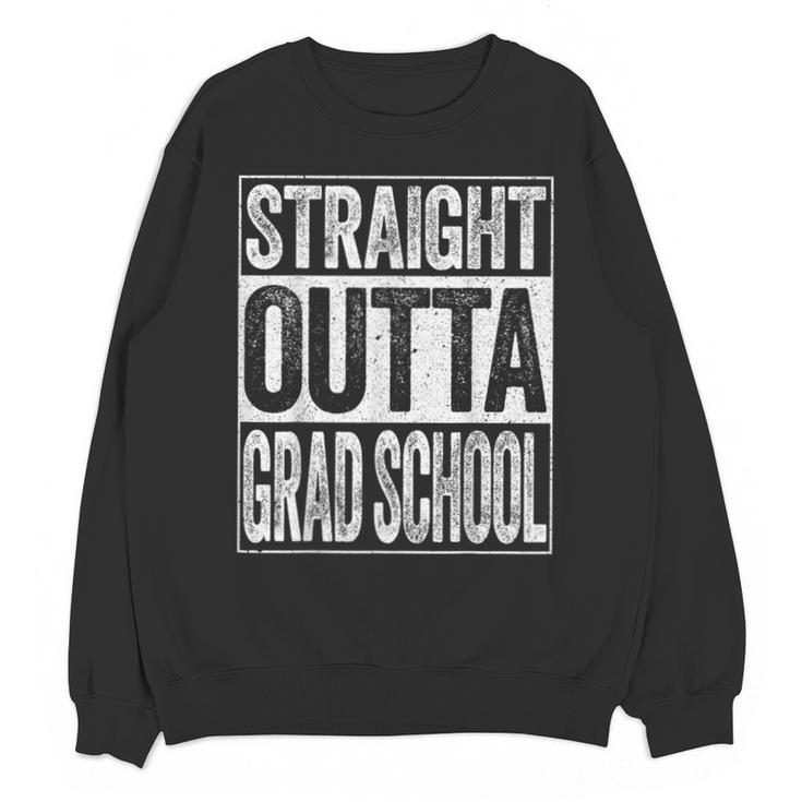 Straight Outta Grad School Shirt Boy Girl Graduation Unisex Sweatshirt
