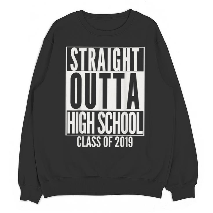 STRAIGHT OUTTA HIGH SCHOOL Senior 2019 Graduation Unisex Sweatshirt